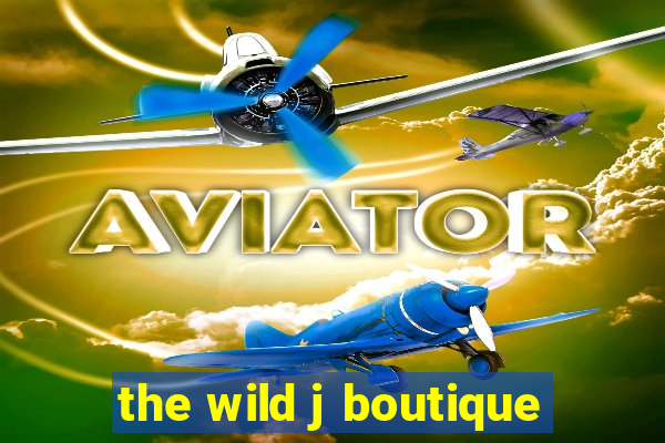 the wild j boutique